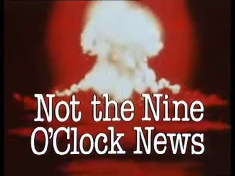 The classic end-of-opening-titles shot - "Not the Nine O'Clock News" in that typewriter-esque font, overlaid on top of eerie film of 50s atomic test footage.