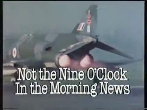 Title caption from the first episode of the third series - a fighter jet departing the runway, with an altered version of the show's title: "Not the Nine O'Clock In the Morning News".